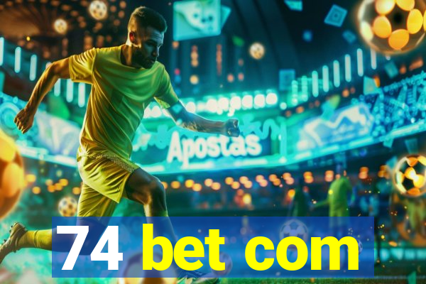 74 bet com